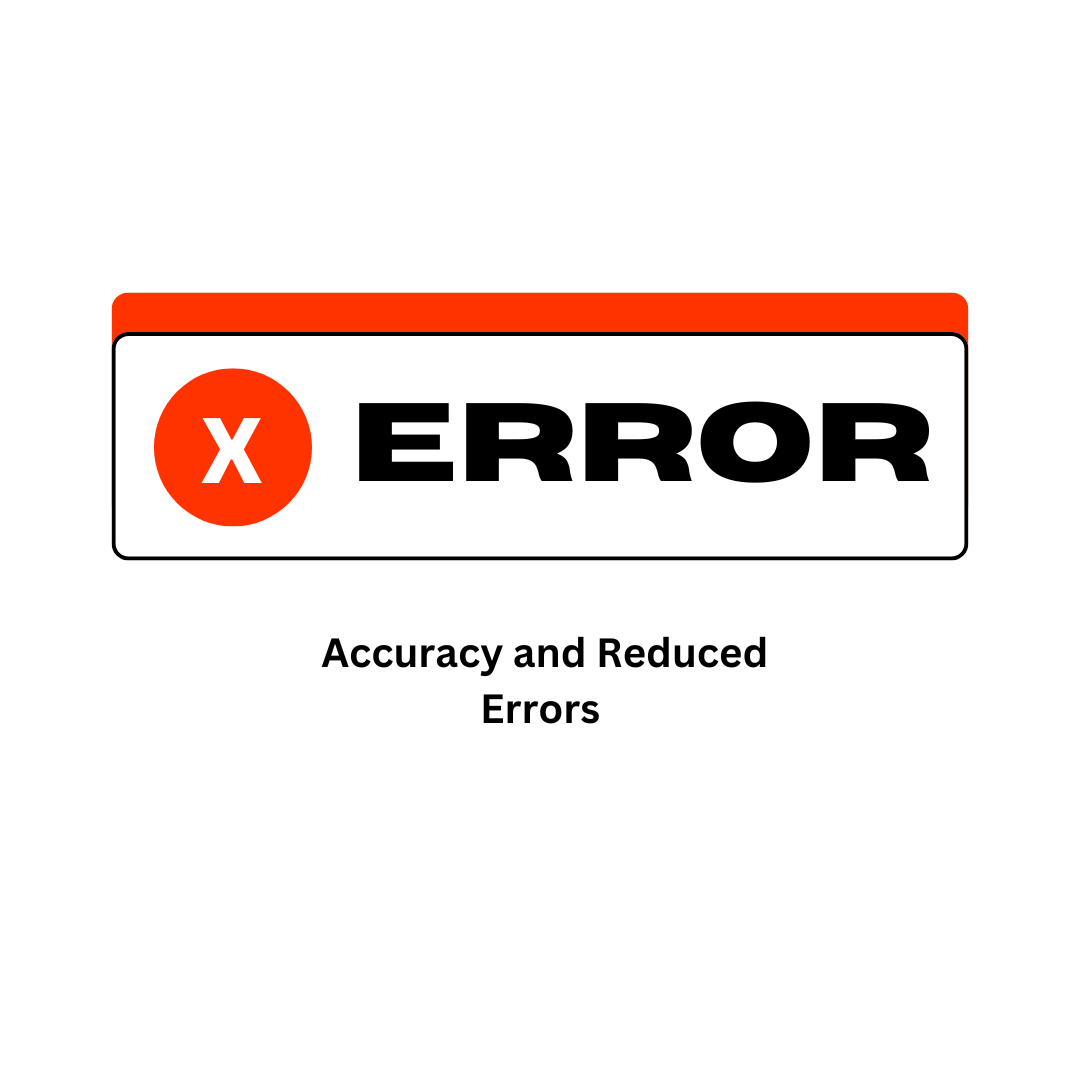 Accuracy and Reduced Errors