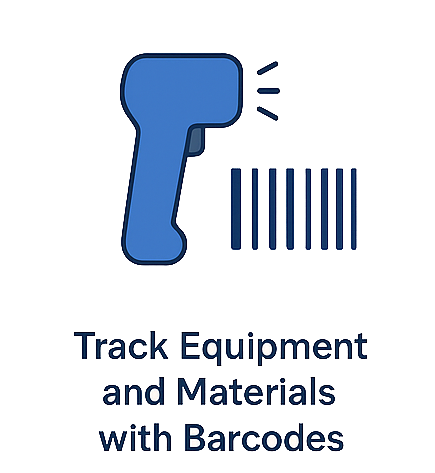 Track Equipment and Materials with Barcodes Track Equipment and Materials with Barcodes