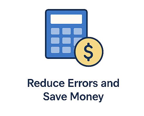 Reduce Errors and Save Money Reduce Errors and Save Money